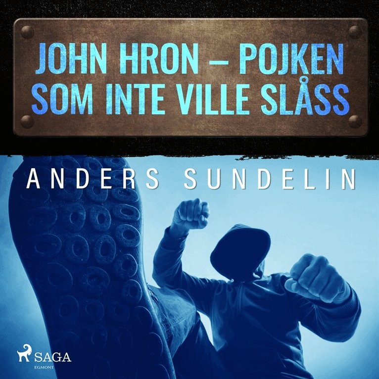 Anders Sundelin - John Hron - Pojken som inte ville slåss, Ljudbok