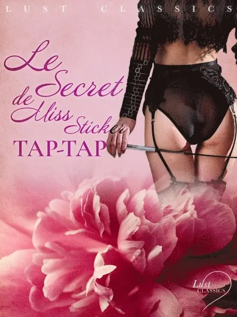 Tap-Tap - LUST Classics : Le Secret de Miss Sticker, E-bok. Tillgänglighet: Lägg i varukorg