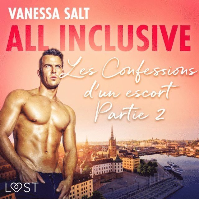 Salt - All Inclusive - Les Confessions d’un escort Partie 2, Ljudbok