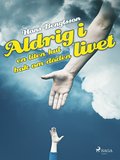 Aldrig i livet: en liten kul bok om dden