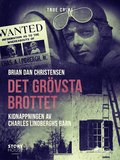 Det grvsta brottet - Kidnappningen av Charles Lindberghs barn