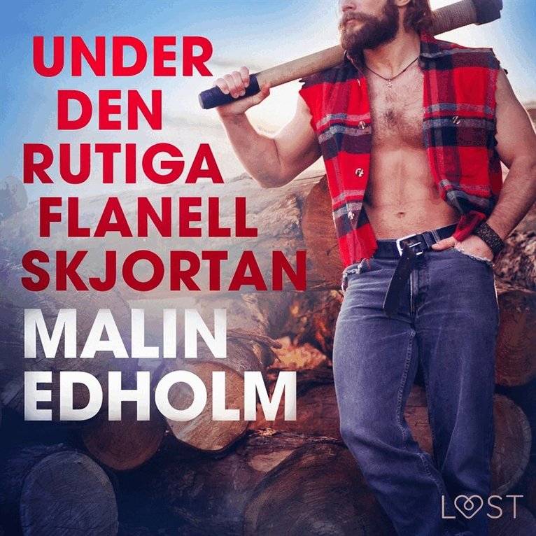 Malin Edholm - Under den rutiga flanellskjortan - erotisk novell, Ljudbok