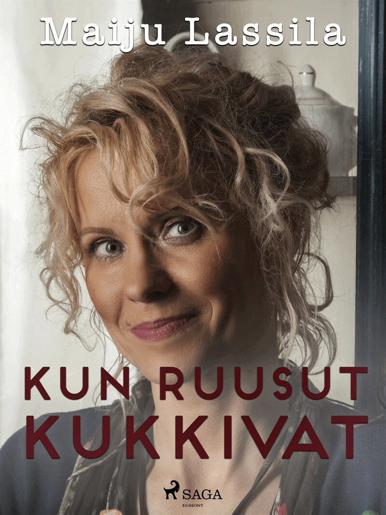 Maiju Lassila - Kun ruusut kukkivat, E-bok