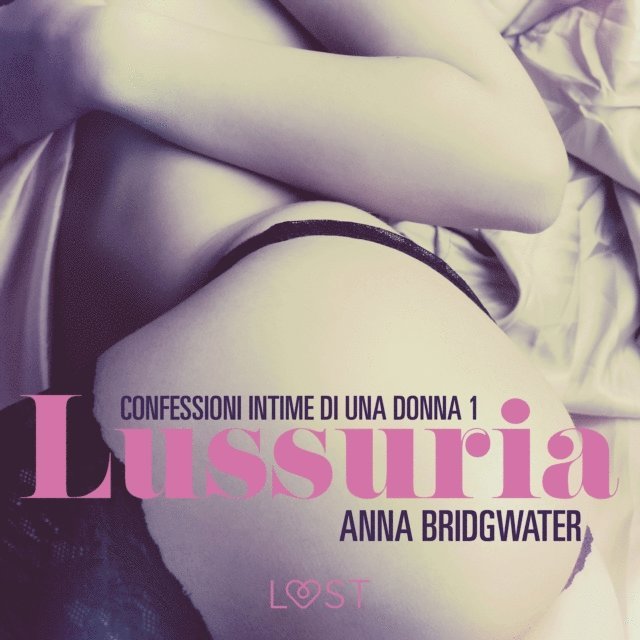 Bridgwater - Lussuria - Confessioni intime di una donna 1, Ljudbok