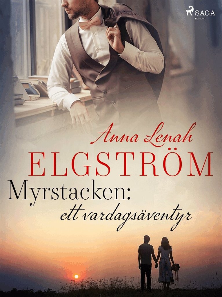 Anna Lenah Elgström - Myrstacken: ett vardagsäventyr, E-bok