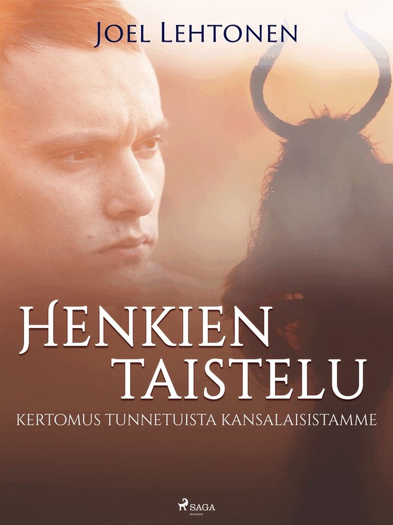 Joel Lehtonen - Henkien taistelu: kertomus tunnetuista kansalaisistamme, E-bok