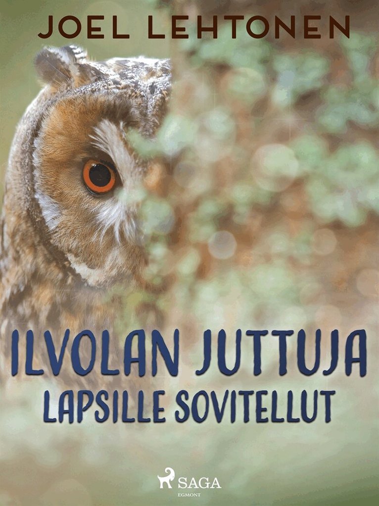 Joel Lehtonen - Ilvolan juttuja: lapsille sovitellut, E-bok
