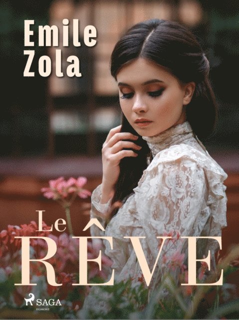 Emile Zola - Le Rêve, E-bok