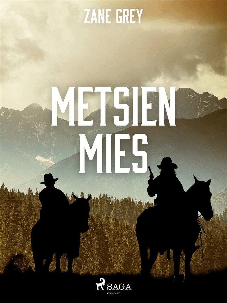 Zane Grey - Metsien mies, E-bok