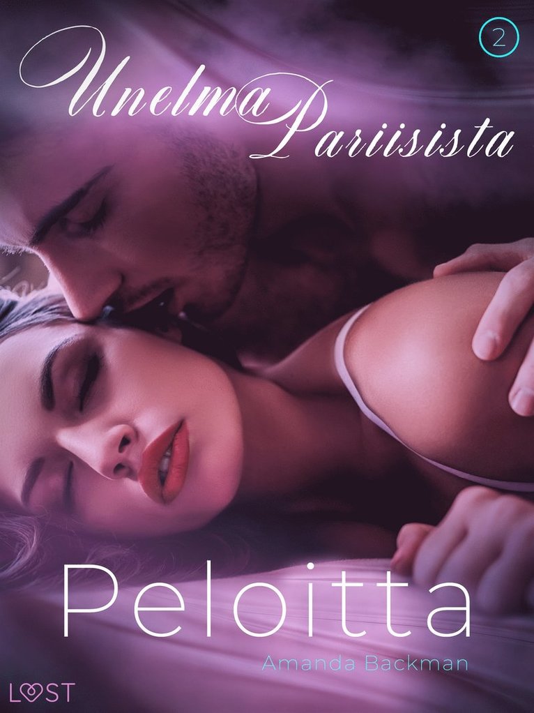 Amanda Backman - Peloitta: Unelma Pariisista 2 – eroottinen novelli, E-bok. Tillgänglighet: Lägg i varukorg