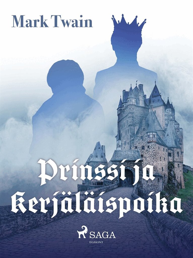 Mark Twain - Prinssi ja kerjäläispoika, E-bok