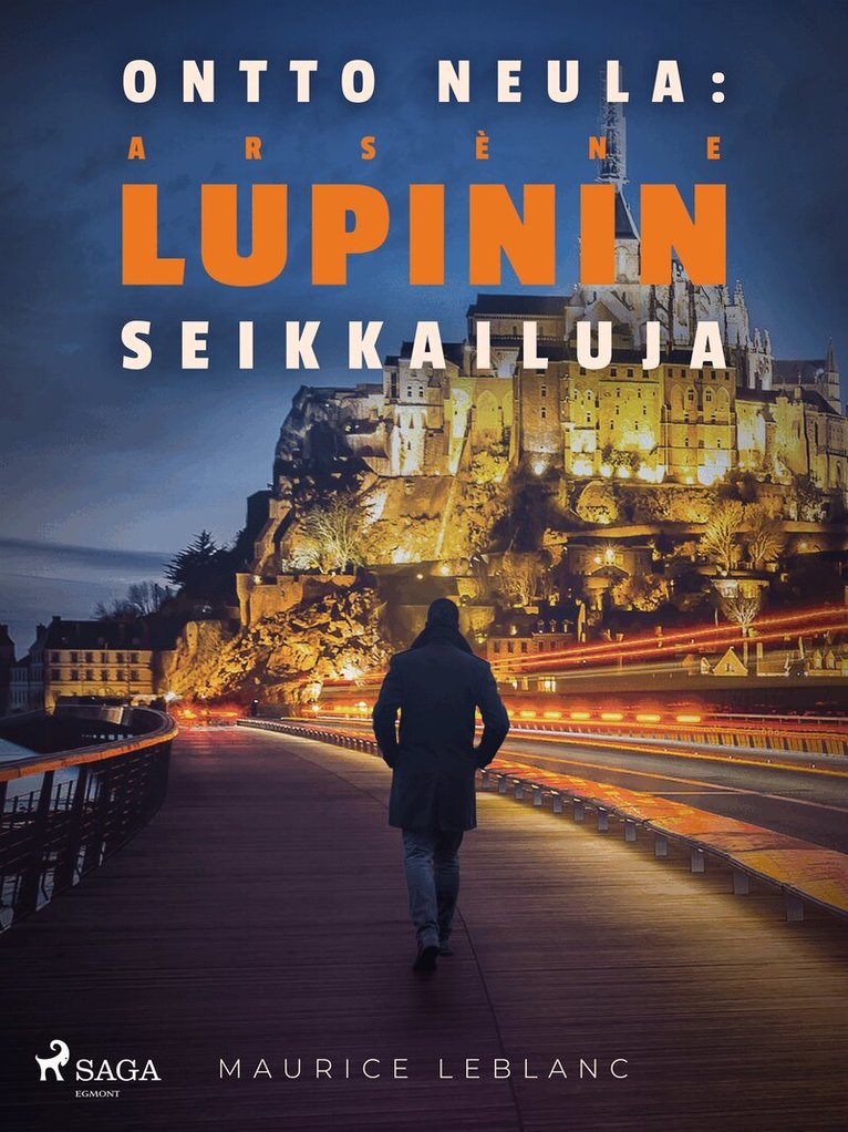 Maurice Leblanc - Ontto neula: Arsène Lupinin seikkailuja, E-bok
