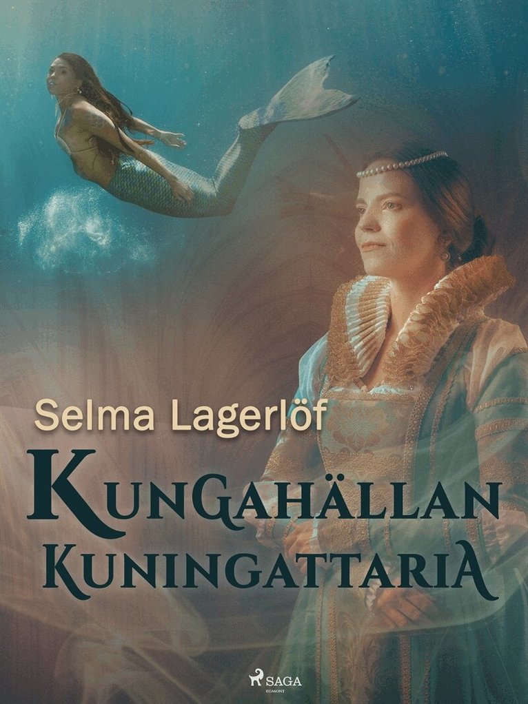 Selma Lagerlöf - Kungahällan kuningattaria, E-bok