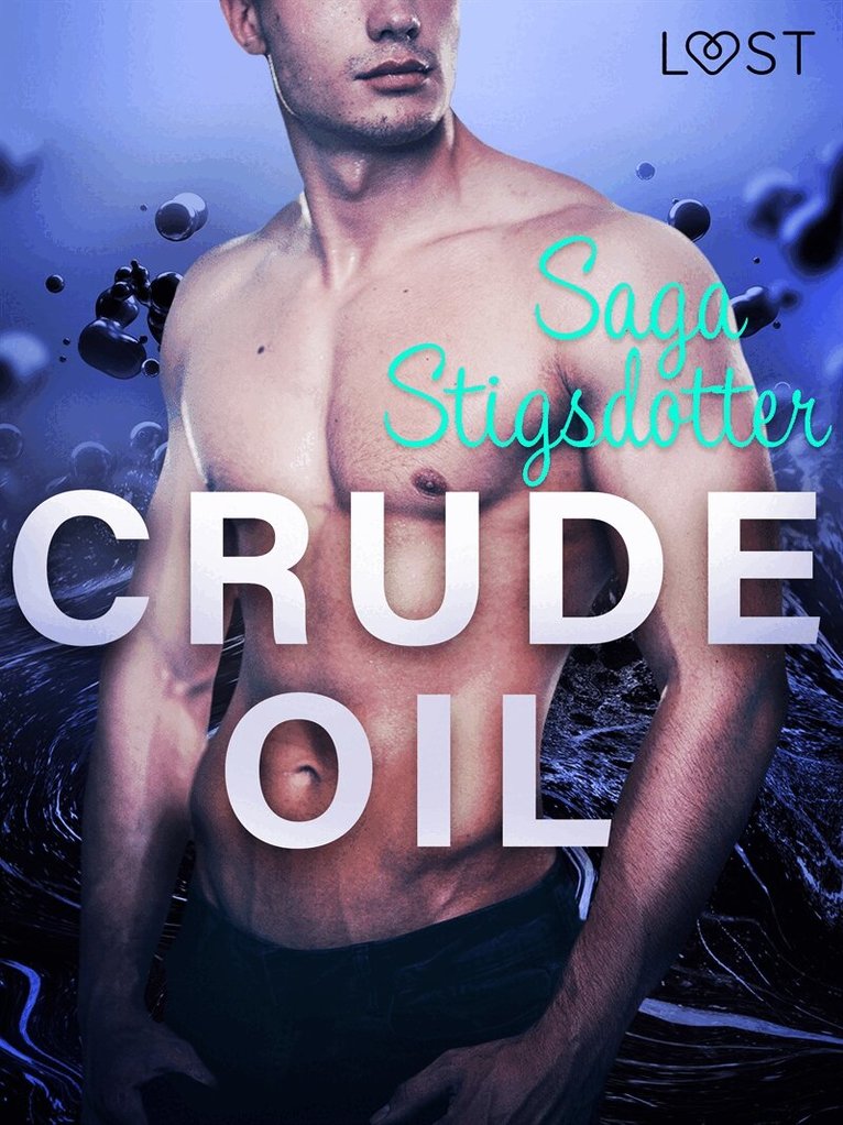 Saga Stigsdotter - Crude Oil - Erotic Short Story, E-bok