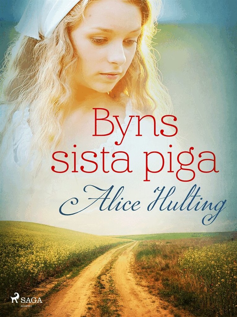 Alice Hulting - Byns sista piga, E-bok