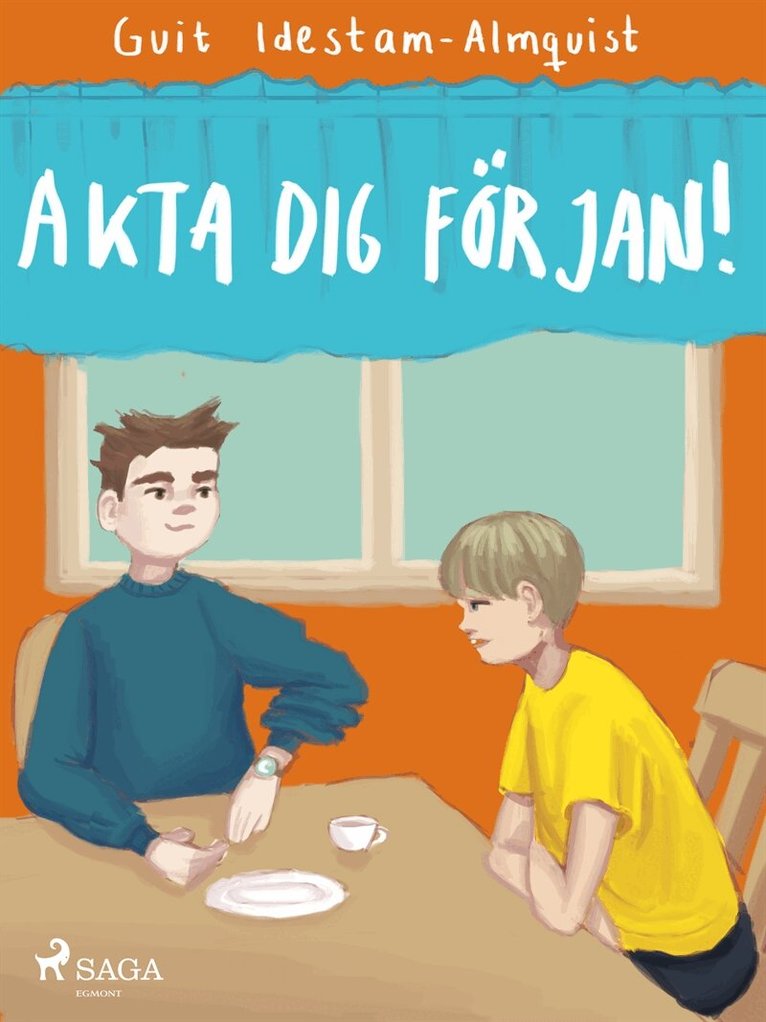 Guit Idestam-Almquist - Akta dej för Jan!, E-bok