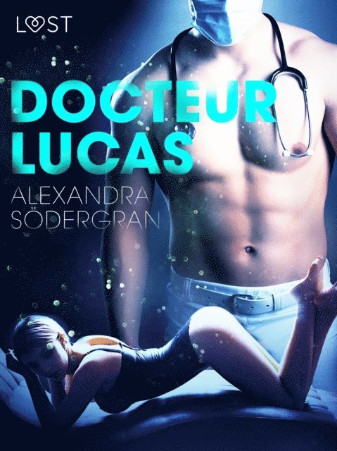 Alexandra Sodergran - Docteur Lucas – Une nouvelle érotique, E-bok