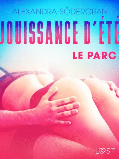 Alexandra Sodergran - Jouissance d'été, Chapitre 3 : Le Parc – Une nouvelle érotique, E-bok
