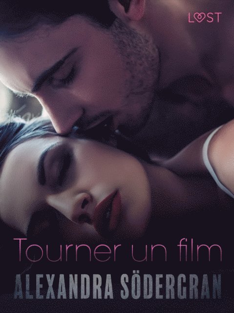 Alexandra Sodergran - Tourner un film – Une nouvelle érotique, E-bok