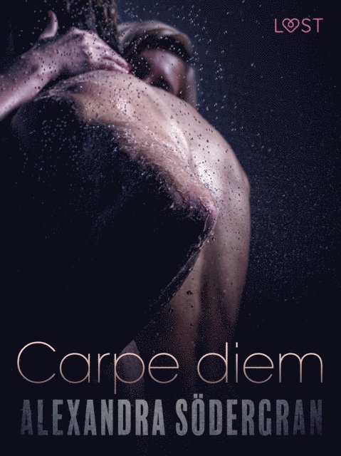 Alexandra Sodergran - Carpe diem – Une nouvelle érotique, E-bok