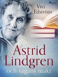 Astrid Lindgren och sagans makt