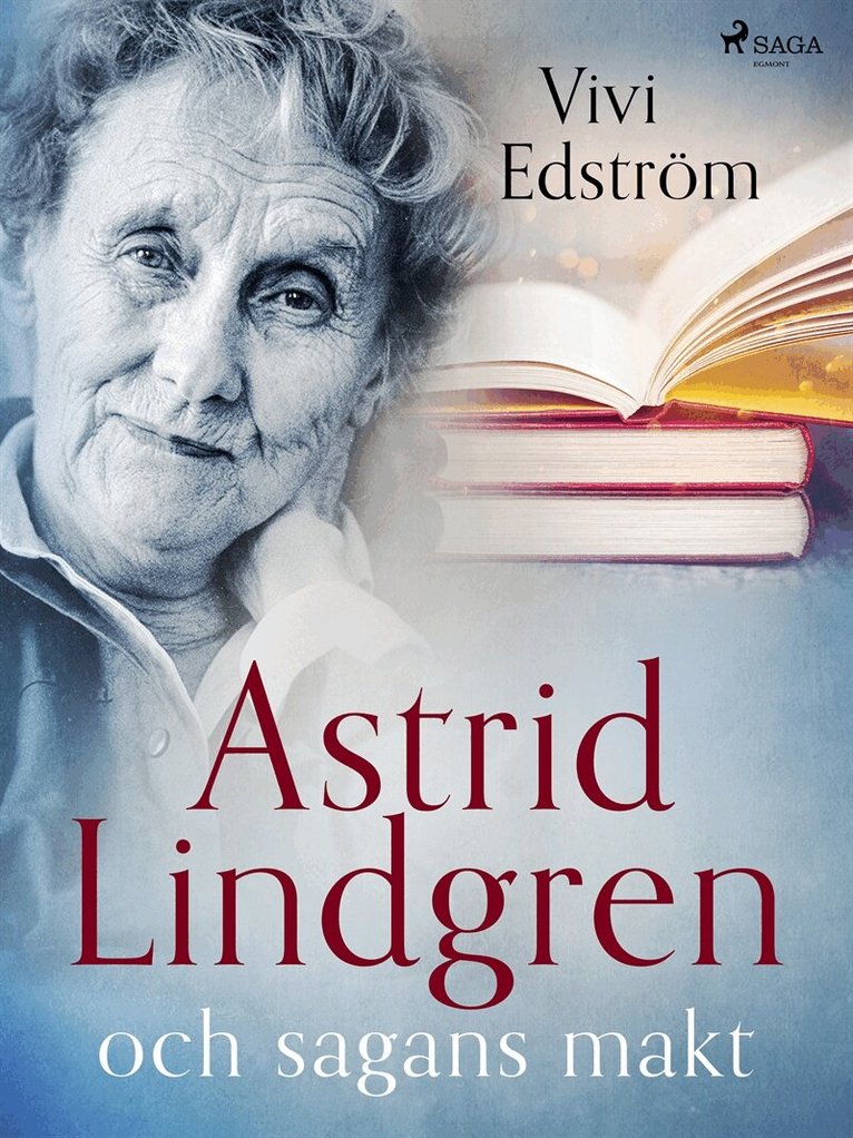 Vivi Edström - Astrid Lindgren och sagans makt, E-bok