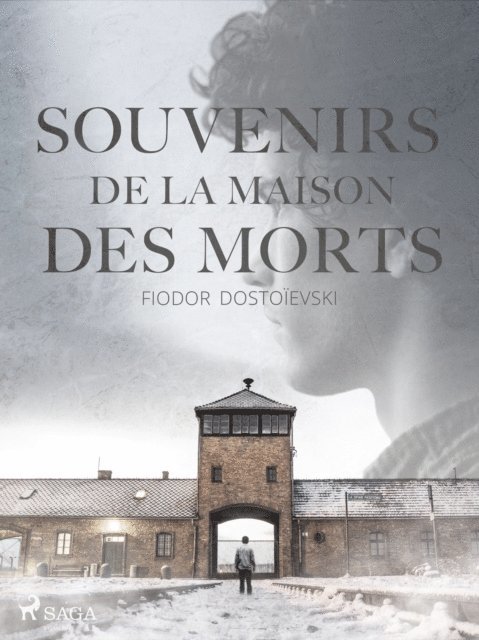 Fiodor Dostoievski - Souvenirs de la maison des morts, E-bok
