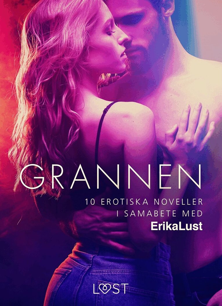 Diverse - Grannen - 10 erotiska noveller i samabete med Erika Lust, E-bok
