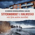 Styckmordet i Halmstad och fyra andra mordfall