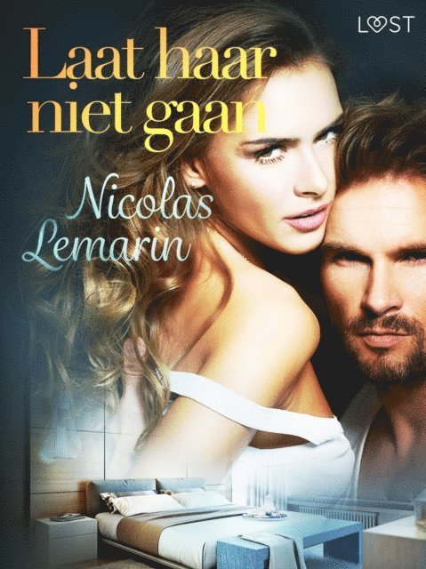Nicolas Lemarin - Laat haar niet gaan – erotisch verhaal, E-bok