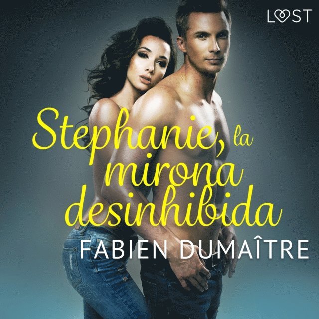 Dumaitre - Stephanie, la mirona desinhibida - Relato corto erótico, Ljudbok