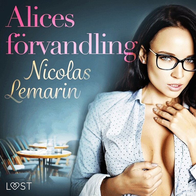 Nicolas Lemarin - Alices förvandling - erotisk novell, Ljudbok