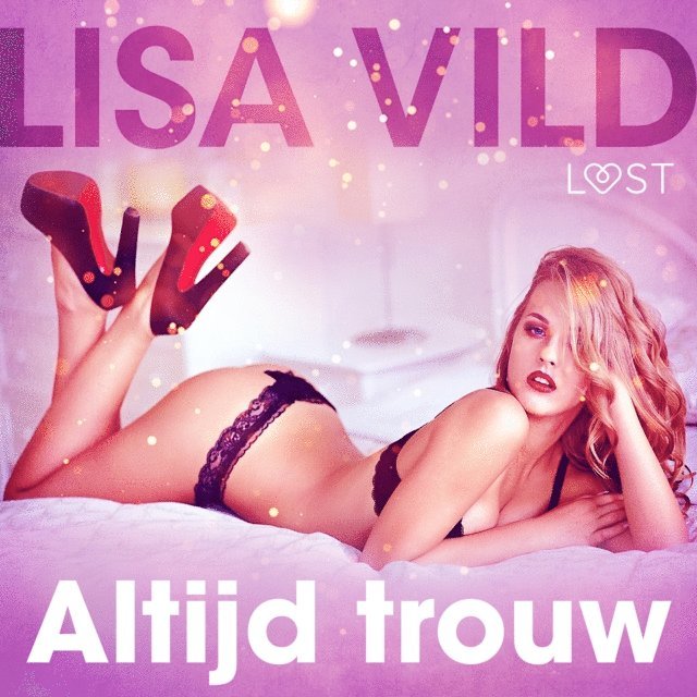 Vild - Altijd trouw - erotisch verhaal, Ljudbok
