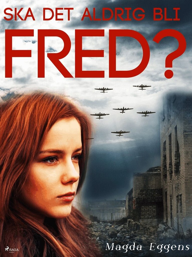 Magda Eggens - Ska det aldrig bli fred?, E-bok