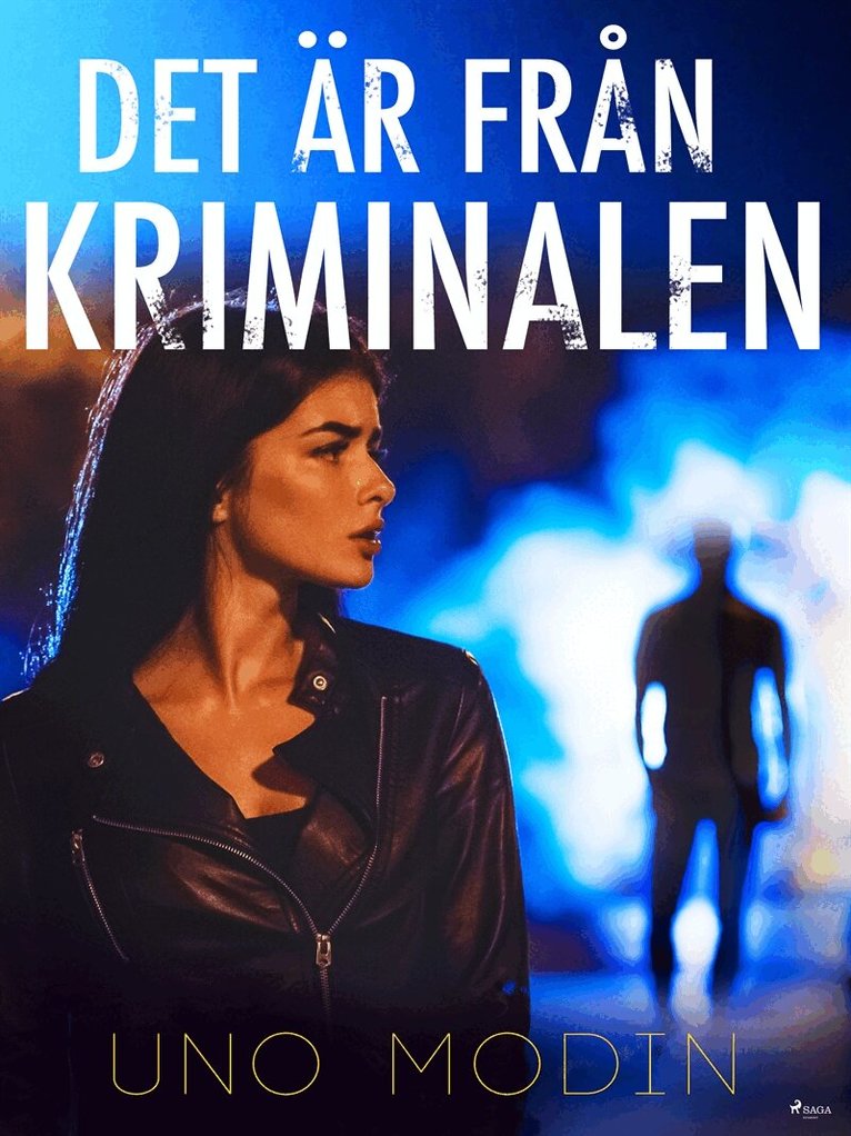 Uno Modin - Det är från kriminalen, E-bok