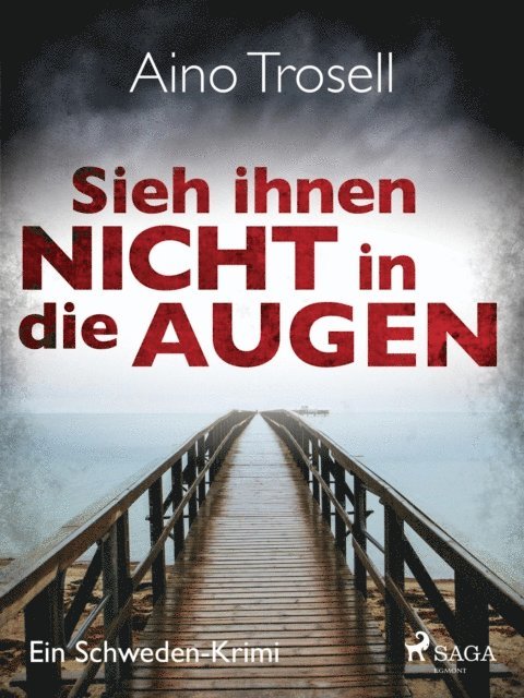 Aino Trosell - Sieh ihnen nicht in die Augen - Ein Schweden-Krimi, E-bok