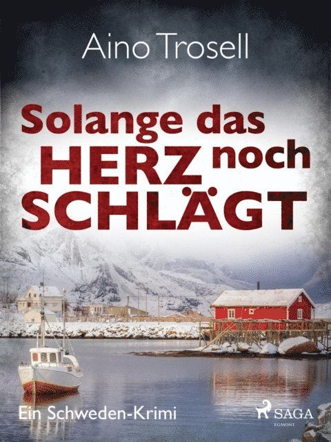 Aino Trosell - Solange das Herz noch schlägt - Ein Schweden-Krimi, E-bok