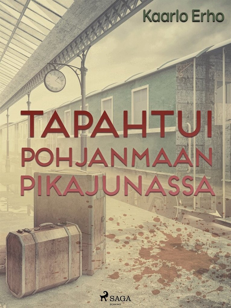 Kaarlo Erho - Tapahtui Pohjanmaan pikajunassa, E-bok