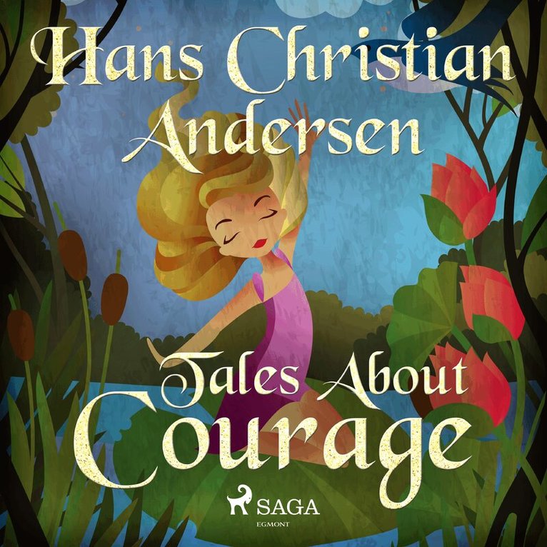 Hans Christian Andersen - Tales About Courage, Ljudbok