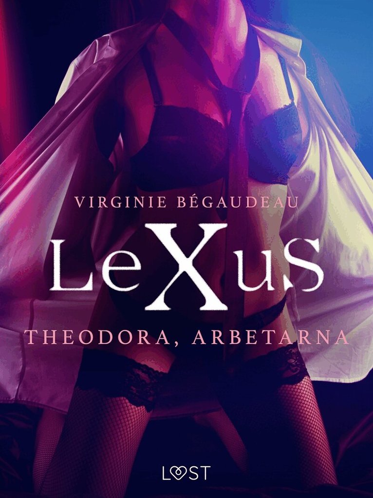 Virginie Bégaudeau - LeXuS: Theodora, Arbetarna - erotisk dystopi, E-bok. Tillgänglighet: Lägg i varukorg