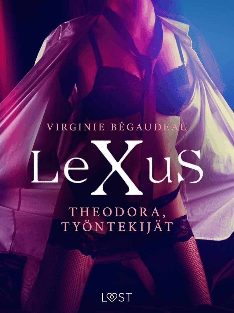 Virginie Bégaudeau - LeXuS: Theodora, Työntekijät - eroottinen dystopia, E-bok. Tillgänglighet: Lägg i varukorg
