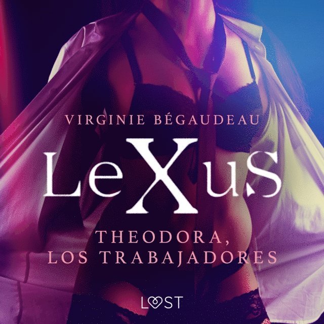 Begaudeau - LeXuS: Theodora, Los Trabajadores, Ljudbok