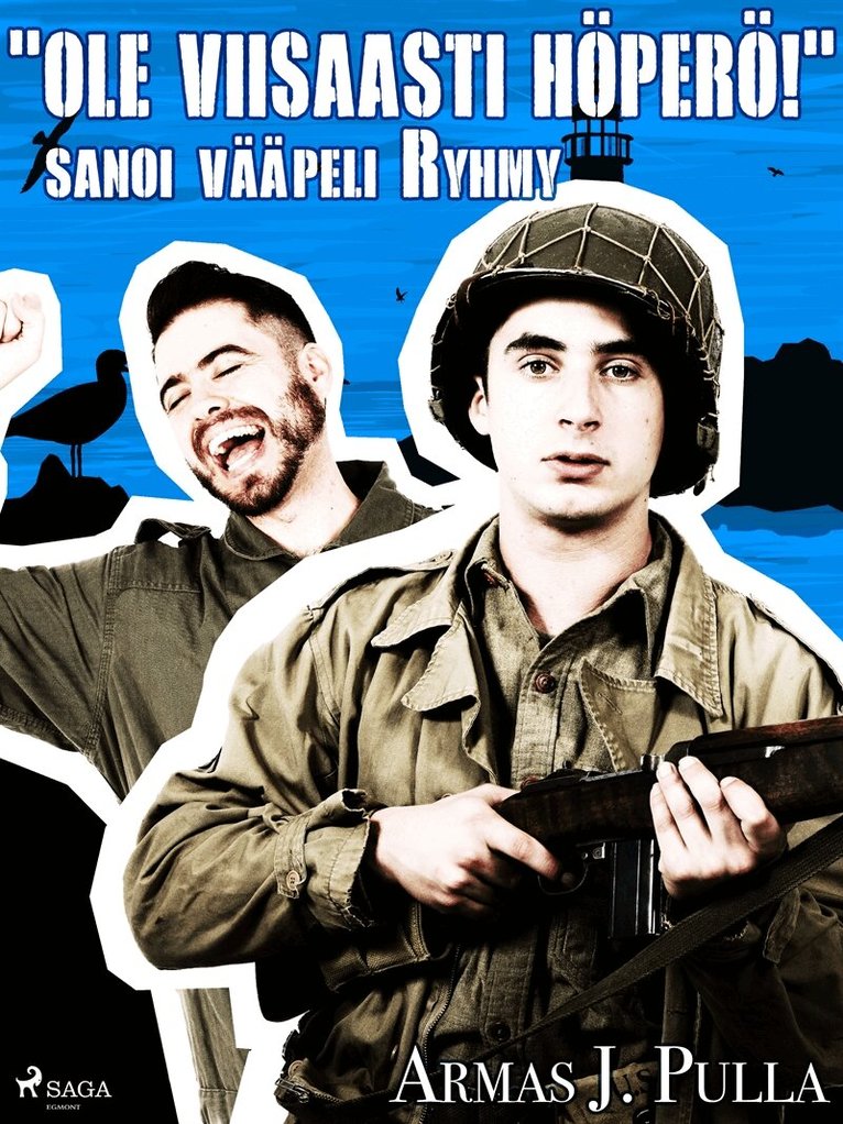 Armas J. Pulla - 'Ole viisaasti höperö!' sanoi vääpeli Ryhmy, E-bok