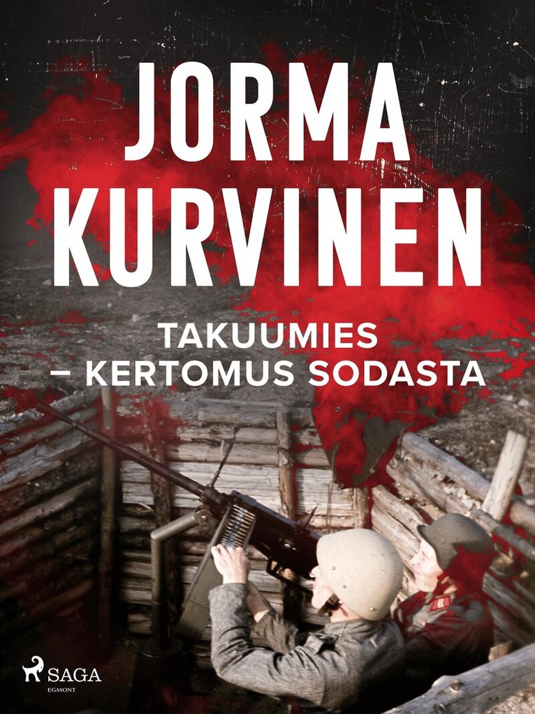 Jorma Kurvinen - Takuumies – Kertomus sodasta, E-bok