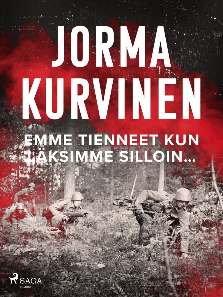 Jorma Kurvinen - Emme tienneet kun läksimme silloin…, E-bok