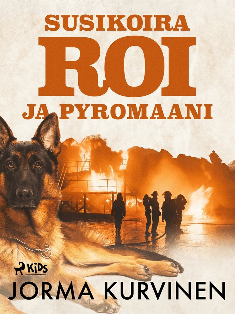 Jorma Kurvinen - Susikoira Roi ja pyromaani, E-bok