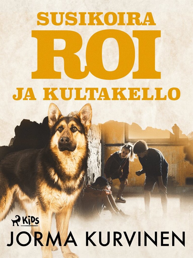 Jorma Kurvinen - Susikoira Roi ja kultakello, E-bok