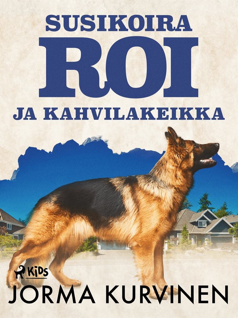 Jorma Kurvinen - Susikoira Roi ja kahvilakeikka, E-bok
