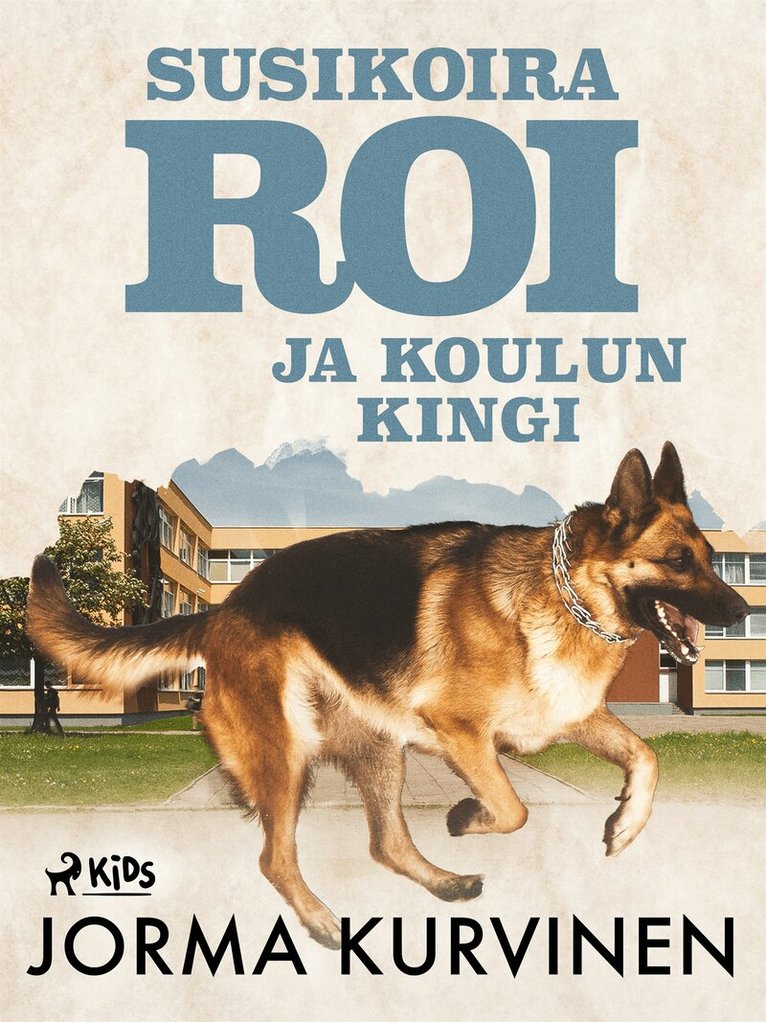 Jorma Kurvinen - Susikoira Roi ja koulun kingi, E-bok
