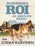 Susikoira Roi ja koulun kingi